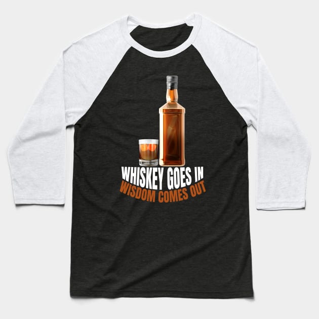 Whiskey Wisdom - Let Your Favorite Spirit Inspire Your Next Great Idea Baseball T-Shirt by Struggleville